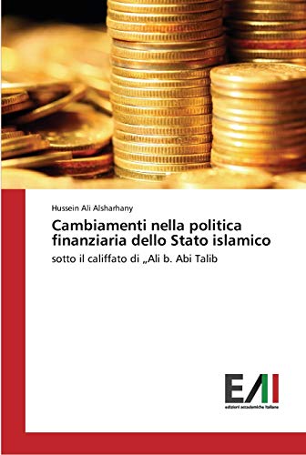 Cambiamenti nella politica finanziaria dello Stato islamico: sotto il califfato di „Ali b. Abi Talib