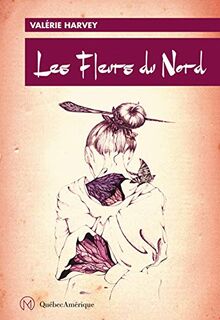 Les Fleurs du Nord (Nouvelle ed.)