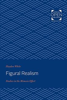 Figural Realism: Studies in the Mimesis Effect