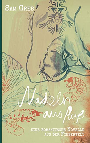 Nadeln aus Ruß: Eine romantische Novelle aus der Fieberwelt (Geschichten aus der Fieberwelt)