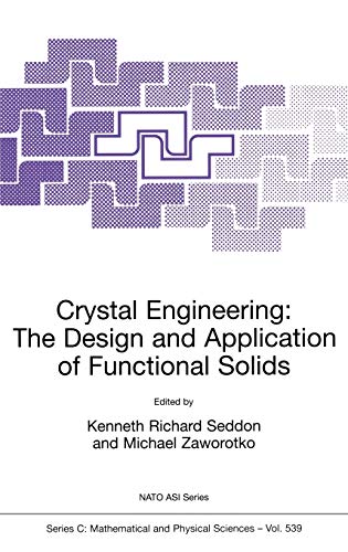 Crystal Engineering The Design and Application of Functional Solids (Nato Science Series C:, 539, Band 539)