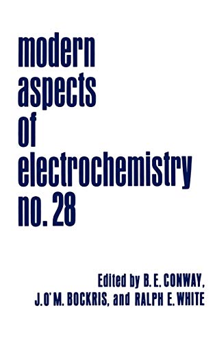 Modern Aspects of Electrochemistry: Volume 28 (Modern Aspects of Electrochemistry, 28, Band 28)