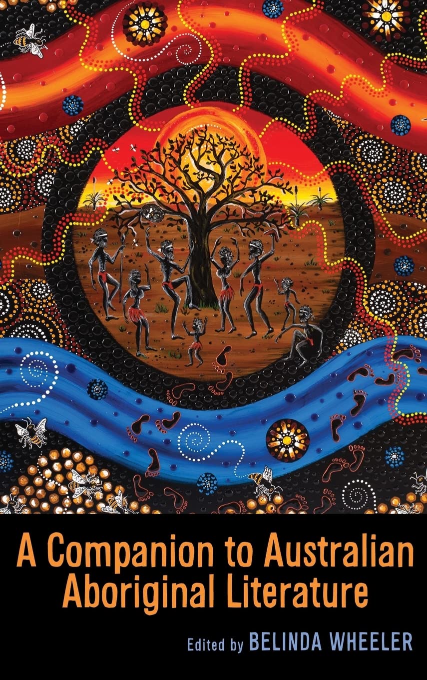 A Companion to Australian Aboriginal Literature (Camden House Companion Volumes)