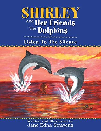 Shirley and Her Friends the Dolphins: Listen To The Silence