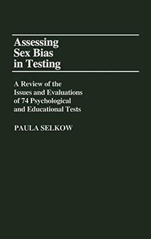 Assessing Sex Bias in Testing: A Review of the Issues and Evaluations of 74 Psychological and Educational Tests (Contributions in Sociology,)