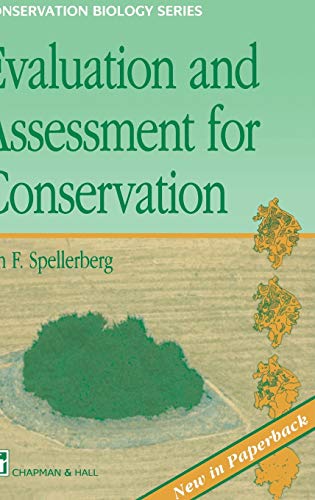 Evaluation and Assessment for Conservation: Ecological guidelines for determining priorities for nature conservation (Conservation Biology, 4, Band 4)
