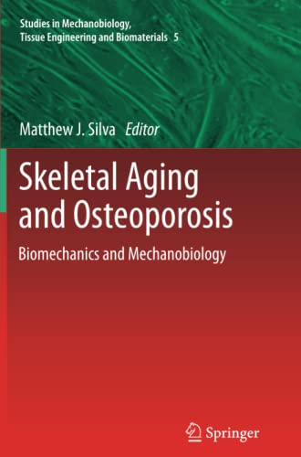 Skeletal Aging and Osteoporosis: Biomechanics and Mechanobiology (Studies in Mechanobiology, Tissue Engineering and Biomaterials, Band 5)