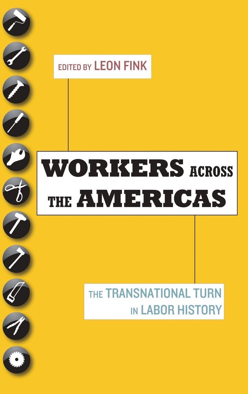 Workers Across the Americas: The Transnational Turn in Labor History