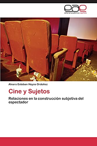 Cine y Sujetos: Relaciones en la construcción subjetiva del espectador