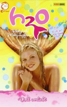 H2O - Plötzlich Meerjungfrau, Bd. 6: Voll verliebt