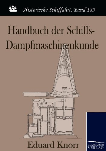 Handbuch der Schiffs-Dampfmaschine für den See-Offizier