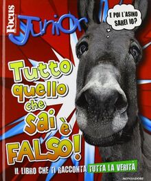 Focus Junior. Tutto quello che sai è falso