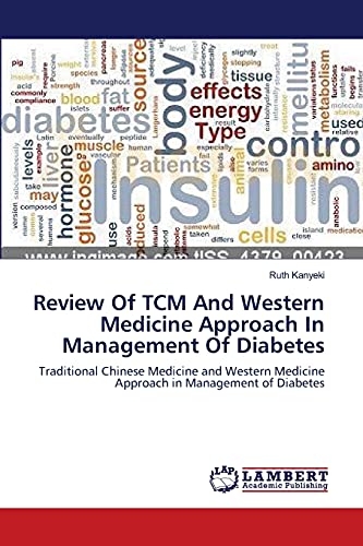 Review Of TCM And Western Medicine Approach In Management Of Diabetes: Traditional Chinese Medicine and Western Medicine Approach in Management of Diabetes