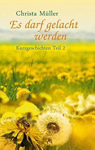 Es darf gelacht werden (Kurzgeschichten Band 2)