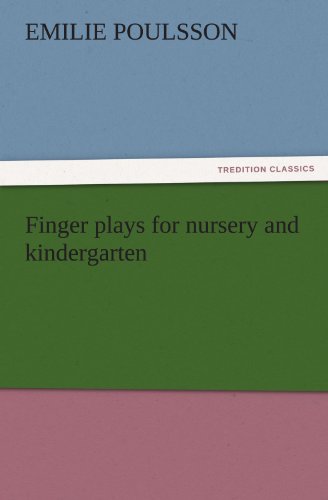 Finger plays for nursery and kindergarten (TREDITION CLASSICS)