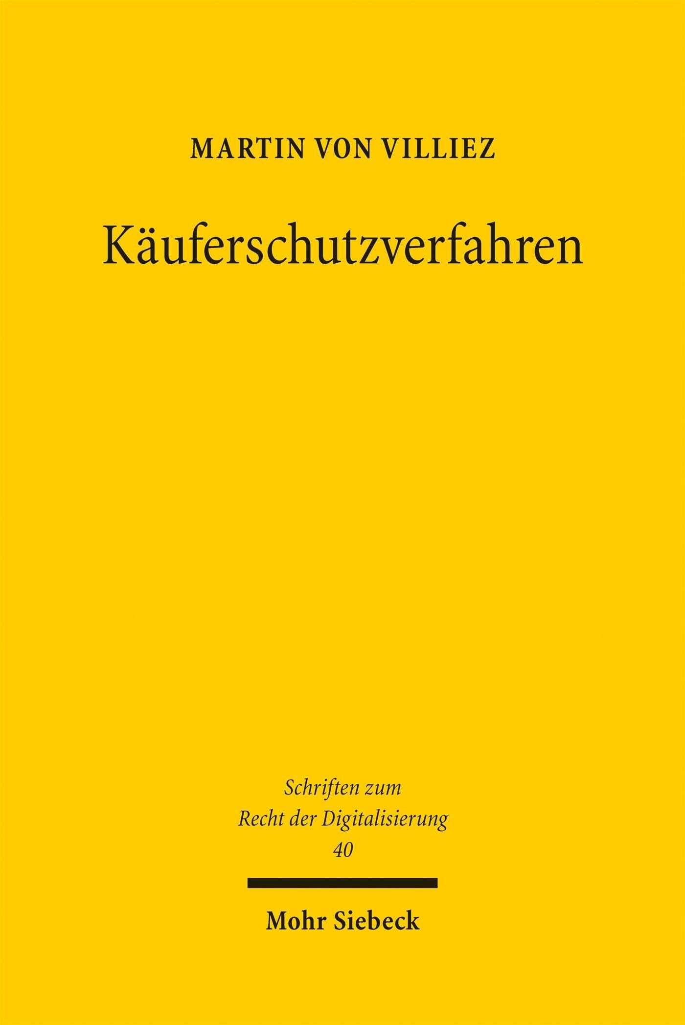 Käuferschutzverfahren: Die Dogmatik privater Konfliktmanagement-Systeme im E-Commerce und die Grenzen ihrer rechtlichen Zulässigkeit (Schriften zum Recht der Digitalisierung)