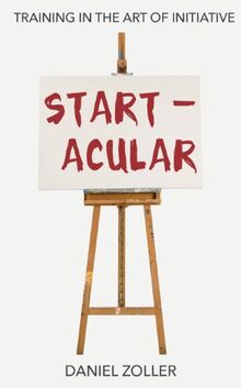 Startacular: Training in the Art of Initiative