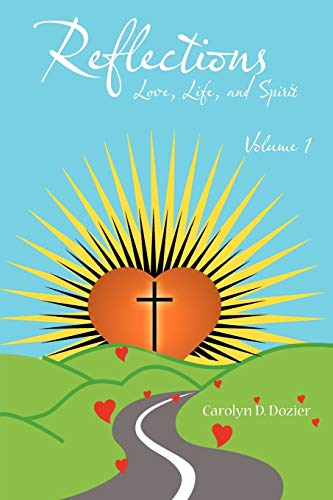 Reflections - Love, Life, and Spirit: Volume 1