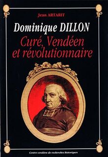 Dominique Dillon : curé, vendéen et révolutionnaire