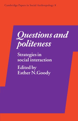 Questions and Politeness: Strategies in Social Interaction (Cambridge Papers in Social Anthropology, Band 8)