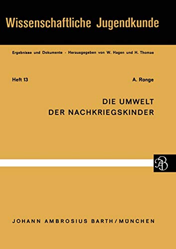 Die Umwelt der Nachkriegskinder (Wissenschaftliche Jugendkunde, 13, Band 13)