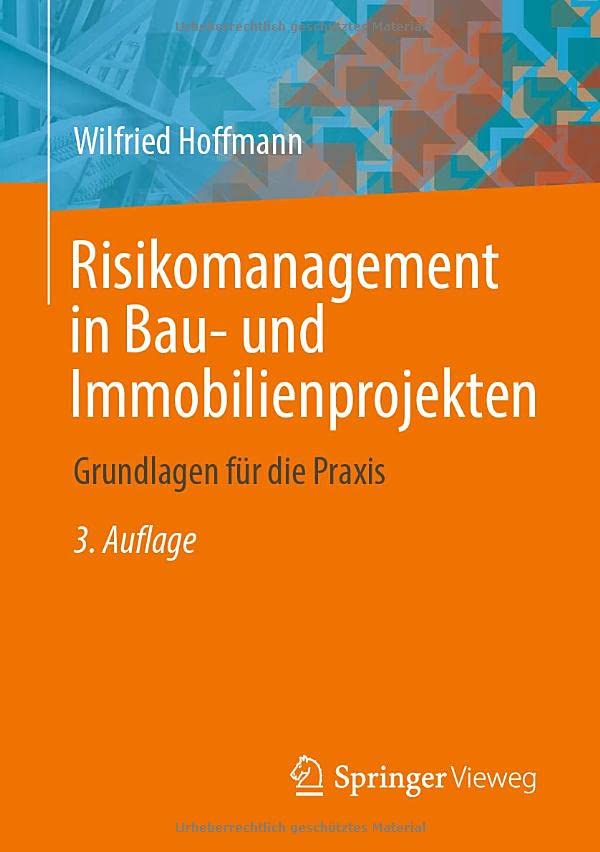 Risikomanagement in Bau- und Immobilienprojekten: Grundlagen für die Praxis