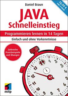 Java Schnelleinstieg: Programmieren lernen in 14 Tagen. Einfach und ohne Vorkenntnisse. inkl. E-Book (mitp Schnelleinstieg)