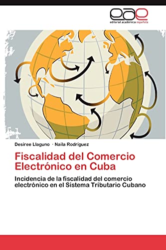 Fiscalidad del Comercio Electrónico en Cuba: Incidencia de la fiscalidad del comercio electrónico en el Sistema Tributario Cubano