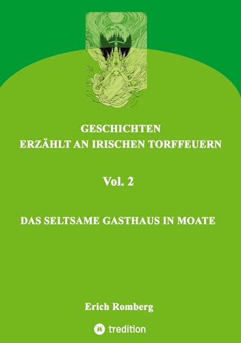 Das seltsame Gasthaus in Moate: Weitere mystische Geschichten, wie sie nur in Irland denkbar sind. Die Titelgeschichte geht zurück bis ins 16. ... Reisenden zum Verhängnis werden kann