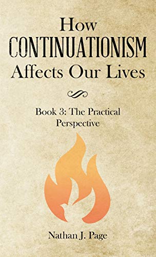 How Continuationism Affects Our Lives: Book 3: the Practical Perspective