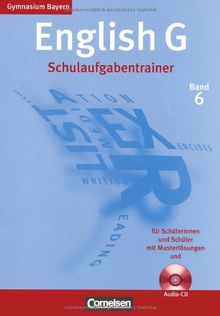 English G - Gymnasium Bayern - Neubearbeitung: Band 6: 10. Jahrgangsstufe - Schulaufgabentrainer: Mit beigelegten Musterlösungen und Hör-CD