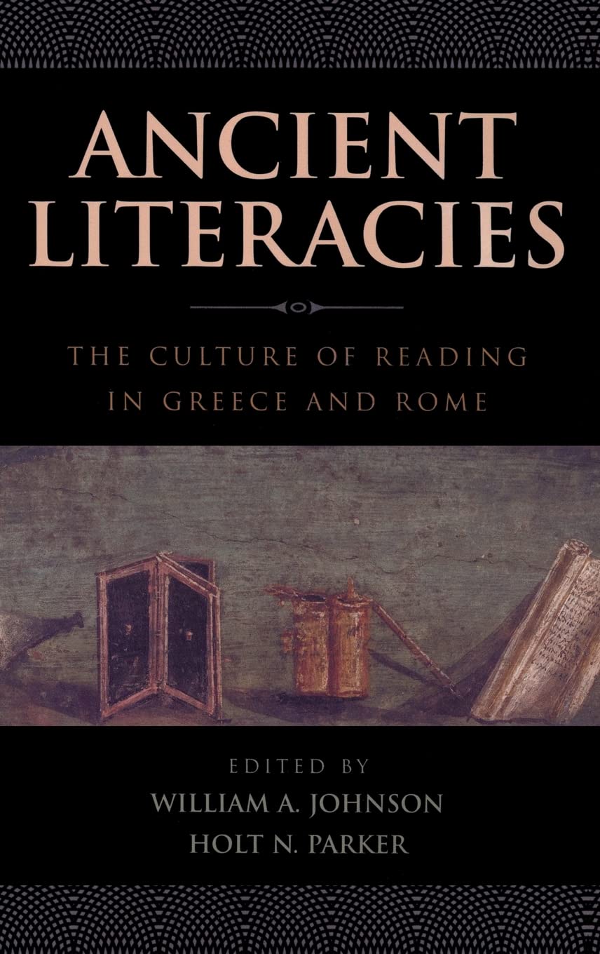 Ancient Literacies: The Culture of Reading in Greece and Rome