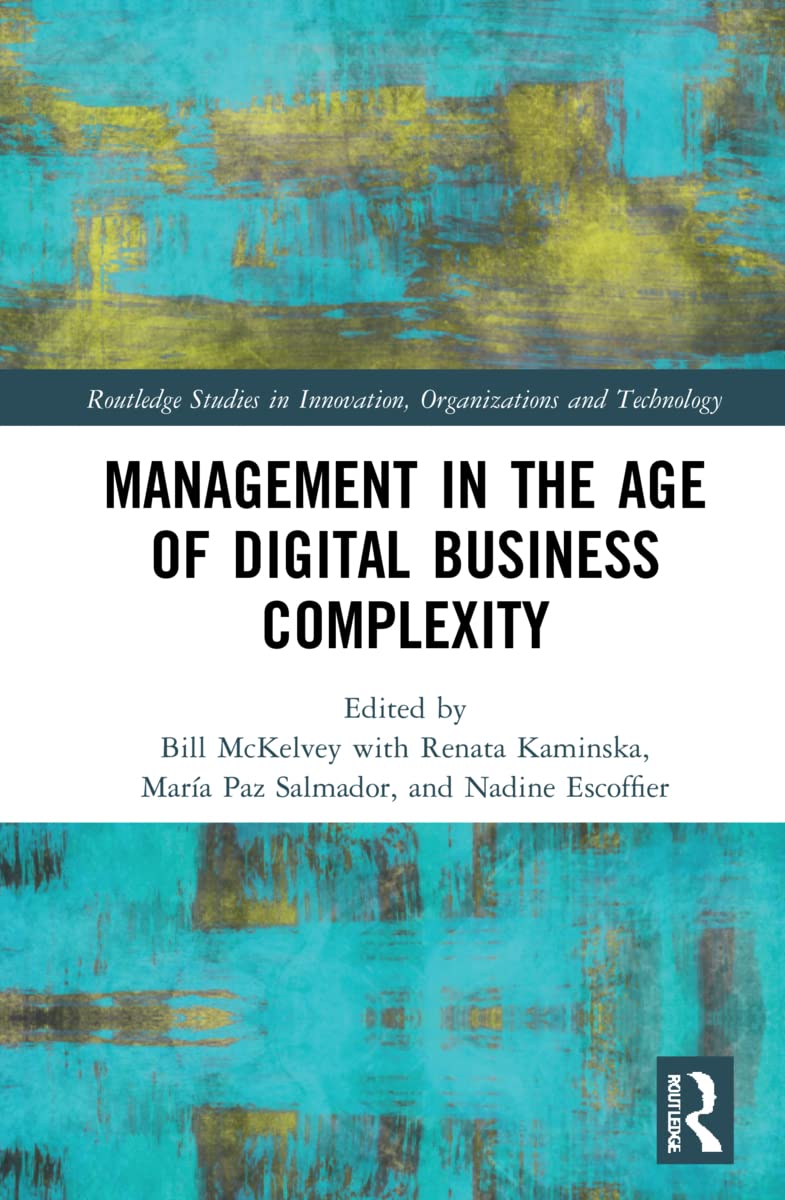 Management in the Age of Digital Business Complexity (Routledge Studies in Innovation, Organizations and Technology)