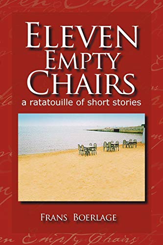 Eleven Empty Chairs: A Ratatouille Of Short Stories
