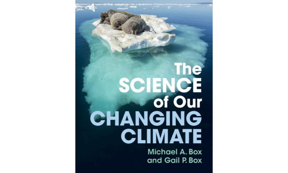 Box, Michael A. The Science Of Our Changing Climate