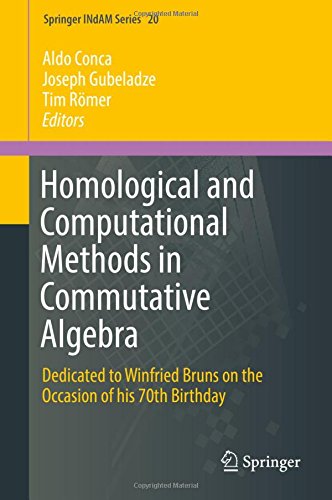 Homological and Computational Methods in Commutative Algebra: Dedicated to Winfried Bruns on the Occasion of his 70th Birthday (Springer INdAM Series, Band 20)