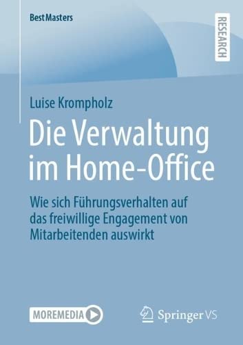 Die Verwaltung im Home-Office: Wie sich Führungsverhalten auf das freiwillige Engagement von Mitarbeitenden auswirkt (BestMasters)