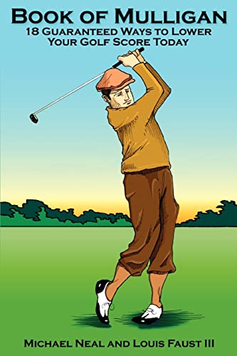 Michael Neal Book Of Mulligan, 18 Guaranteed Ways To Lower Your Golf Score Today