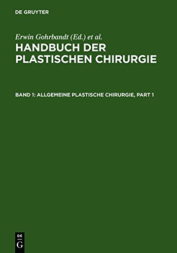 Gohrbandt, Erwin; Gabka, Joachim; Berndorfer, Alfred: Handbuch der plastischen Chirurgie / Allgemeine plastische Chirurgie