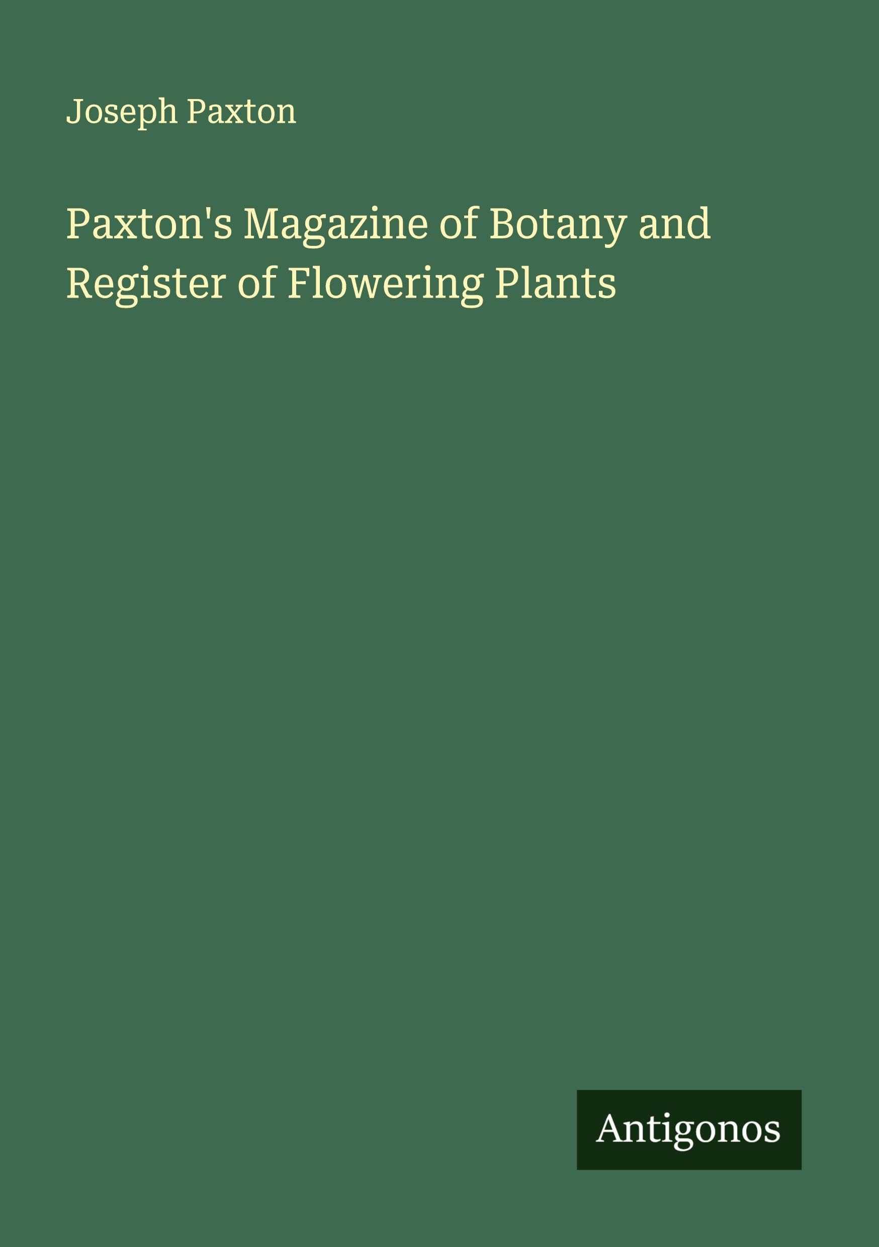 Paxton's Magazine of Botany and Register of Flowering Plants