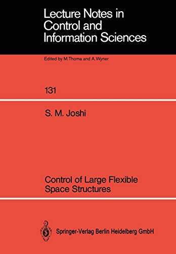 Control of Large Flexible Space Structures (Lecture Notes in Control and Information Sciences, 131, Band 131)