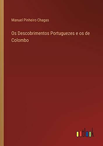 Os Descobrimentos Portuguezes e os de Colombo