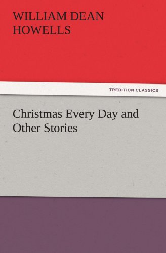 Christmas Every Day and Other Stories (TREDITION CLASSICS)
