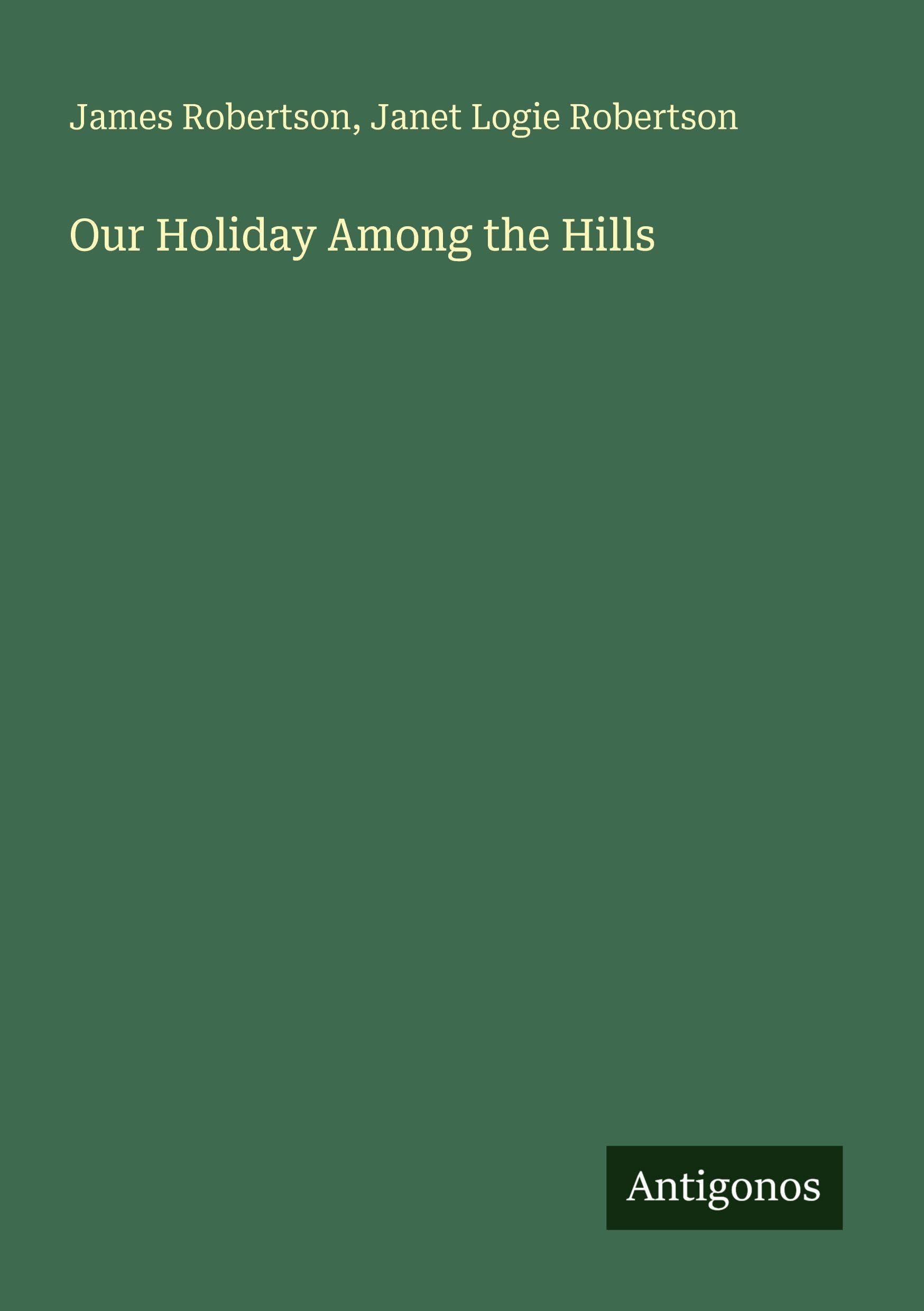 Our Holiday Among the Hills