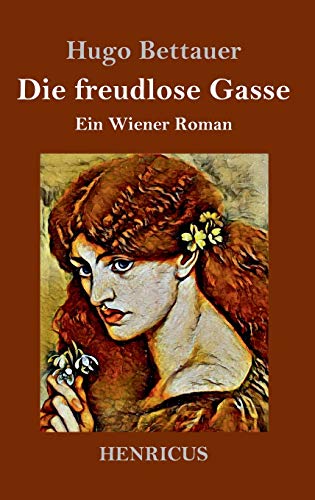 Die freudlose Gasse: Ein Wiener Roman