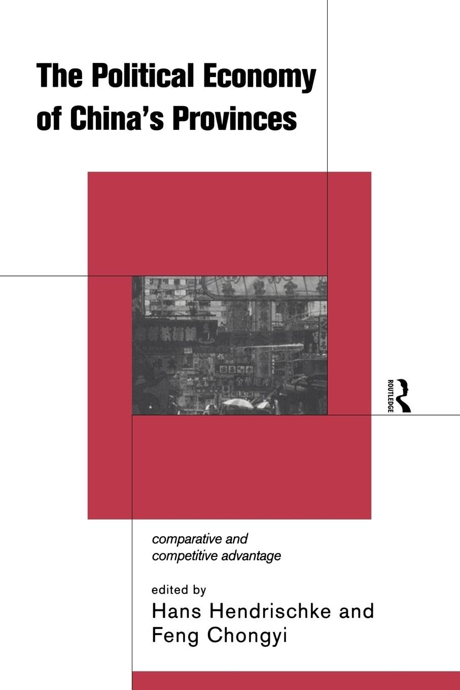 The Political Economy of China's Provinces: Competitive and Comparative Advantage