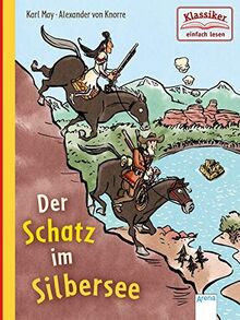 Der Schatz im Silbersee: Ein Abenteuer mit Winnetou und Old Shatterhand