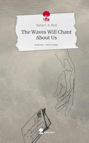 The Waves Will Chant About Us. Life is a Story - story.one