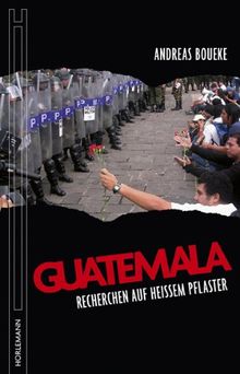 Guatemala: Recherchen auf heißem Pflaster