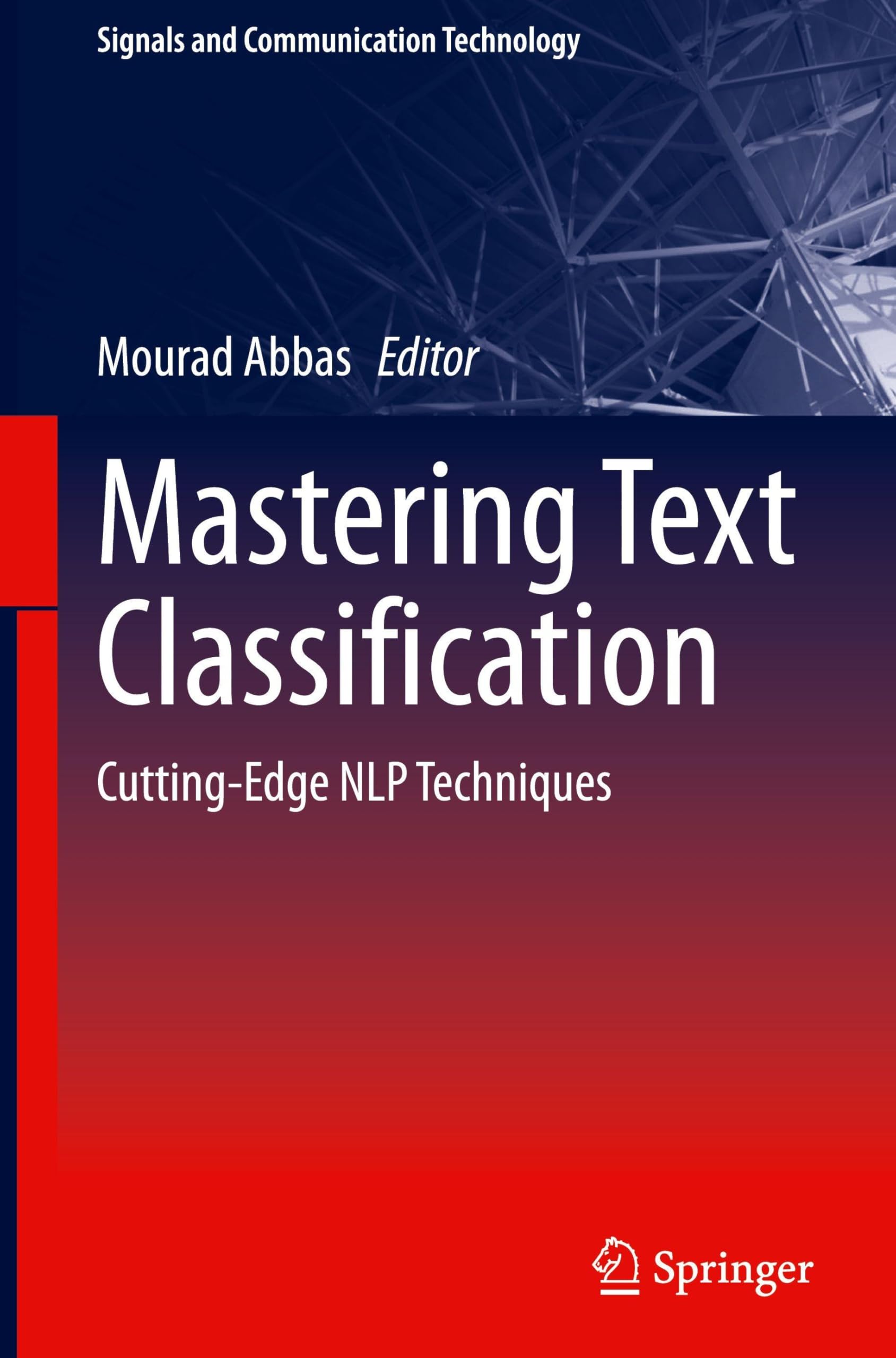 Mastering Text Classification: Cutting-Edge NLP Techniques (Signals and Communication Technology)